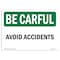 Signmission OSHA BE CAREFUL Sign, Avoid Accidents, 24in X 18in Rigid Plastic, 18" W, 24" L, Landscape OS-BC-P-1824-L-10006 - alternate 1